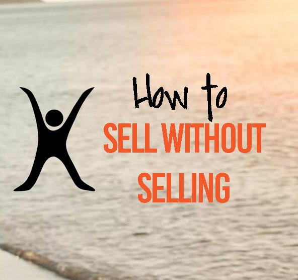 How to sell without selling